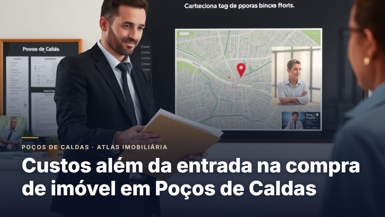 Custos além da entrada na compra de imóvel em Poços de Caldas