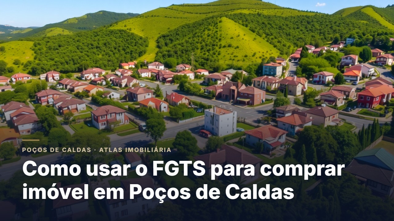 Como usar o FGTS para comprar imóvel em Poços de Caldas