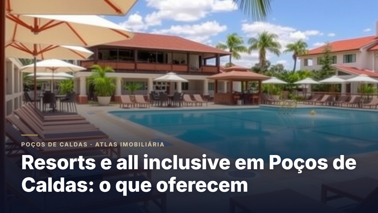 Resorts e all inclusive em Poços de Caldas: o que oferecem